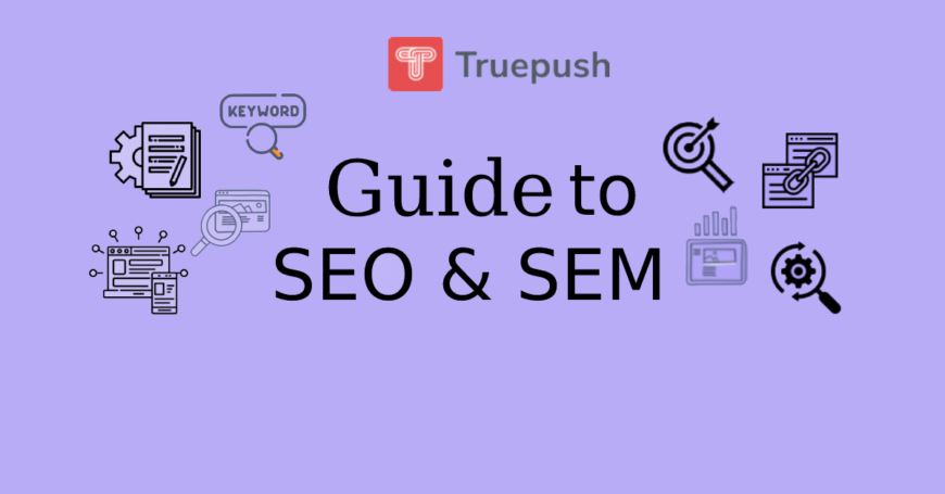 Guide To SEO And SEM: Which Is Better?