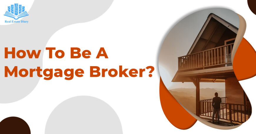 Reasons You Should Be A Mortgage Broker
