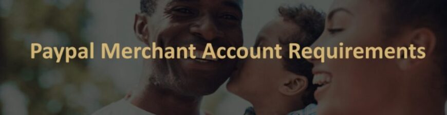 PayPal Merchant Account Requirements