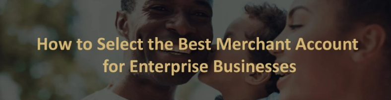 Enterprise Merchant Accounts