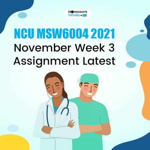 NCU MSW6004 2021 November Week 3 Assignment Latest