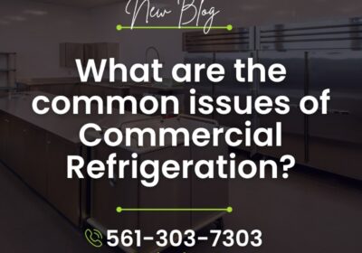 What-are-the-common-issues-of-Commercial-Refrigeration-green-refrigeration-llc-south-florida