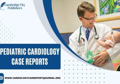 Pediatric-Cardiology-Case-Reports-Cambridge-Publishers