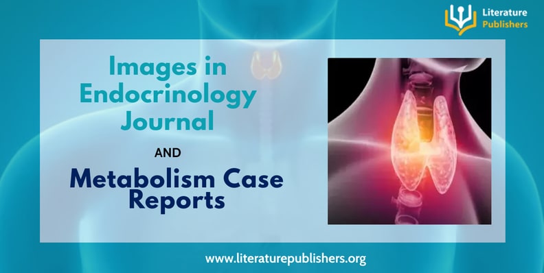Images in Endocrinology Journal and Metabolism Case Reports