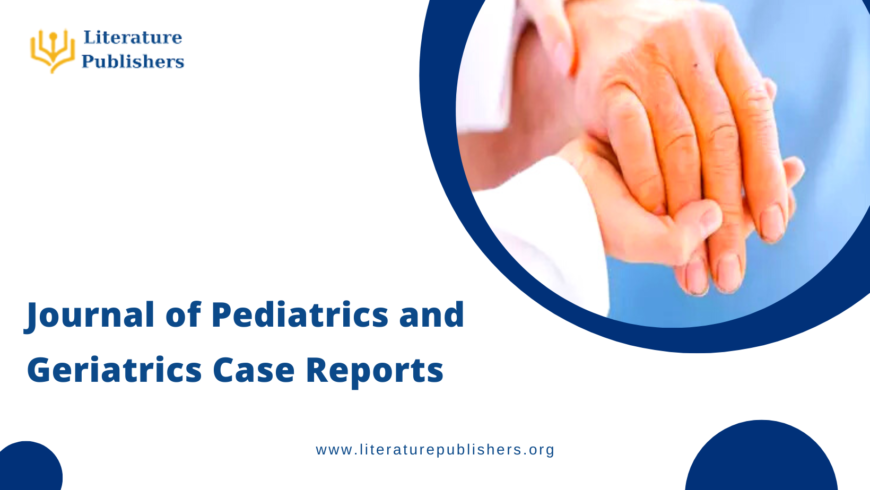 Journal of Pediatrics and Geriatrics Case Reports