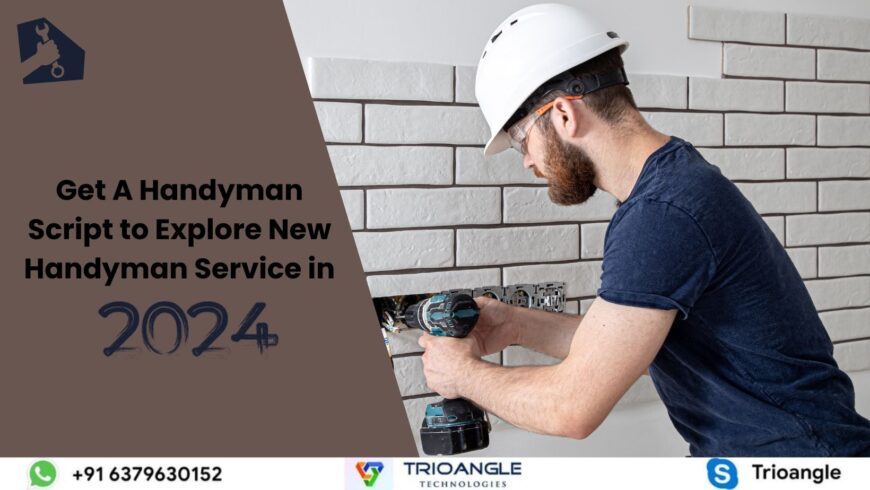 Get A Handyman Script to Explore New Handyman Service in 2024