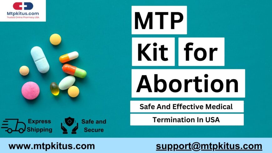 MTP Kit for Abortion: Safe And Effective Medical Termination in USA