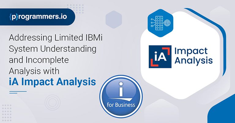 Address Limited IBMi System Understanding and Incomplete Analysis with iA Impact Analysis