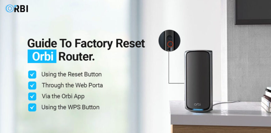 Steps to Factory Reset Orbi Router