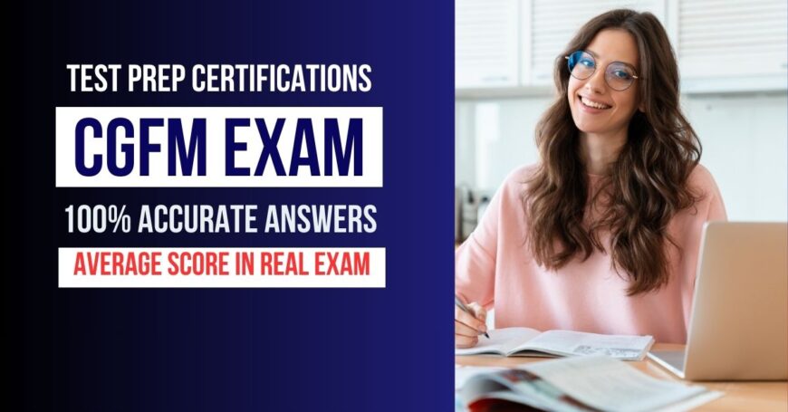 CGFM Certification: Best Test Prep Certifications to Pass