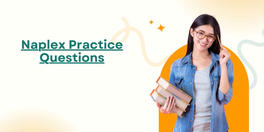 How Naplex Practice Questions Can Help You Pass the Exam with Confidence