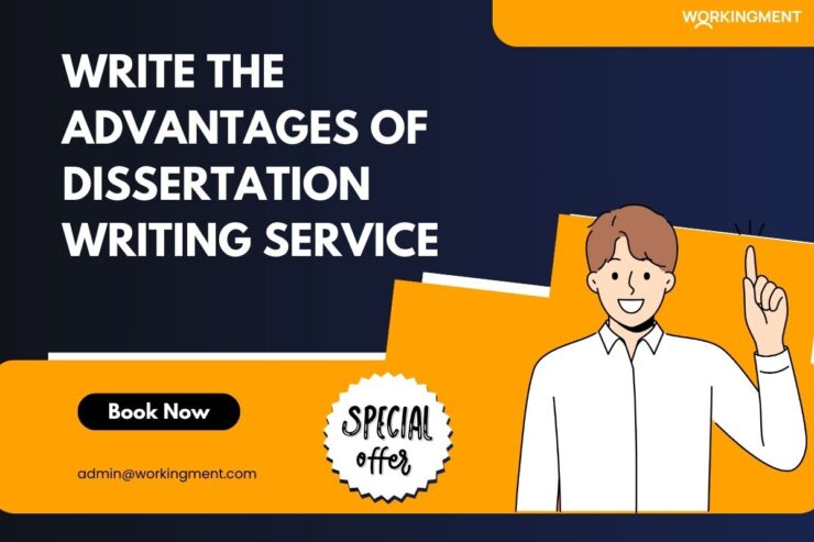 Write the Advantages of Dissertation Writing Service