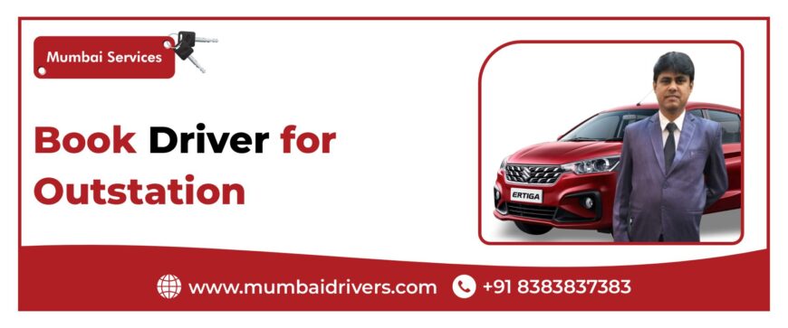 Reliable Outstation Driver Services in Mumbai | MumbaiServices