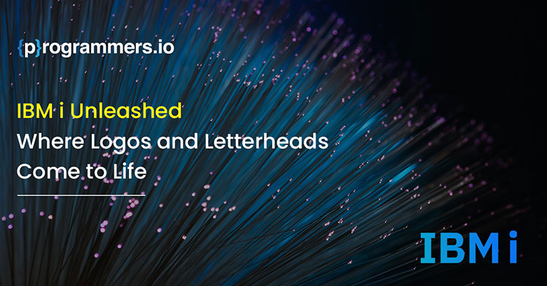 IBM i Unleashed: Where Logos and Letterheads Come to Life